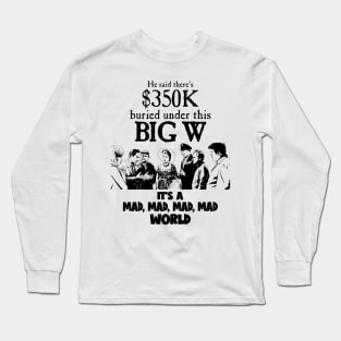 It's a Mad, Mad, Mad, Mad World Long Sleeve T-Shirt